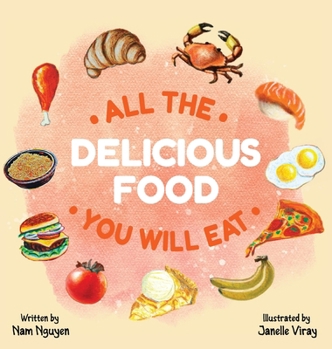 Hardcover All The Delicious Food You Will Eat Book