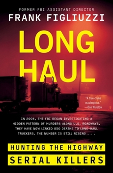 Hardcover Long Haul: Hunting the Highway Serial Killers Book