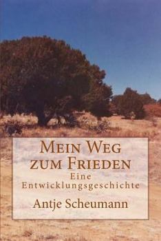 Paperback Mein Weg zum Frieden: Eine Entwicklungsgeschichte [German] Book