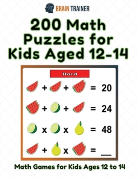 Paperback 200 Math Puzzles for Kids Aged 12-14 - Math Games for Kids 12 to 14 Book