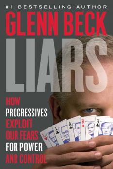 Paperback Liars: How Progressives Exploit Our Fears for Power and Control Book