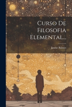 Paperback Curso De Filosofia Elemental... [Spanish] Book