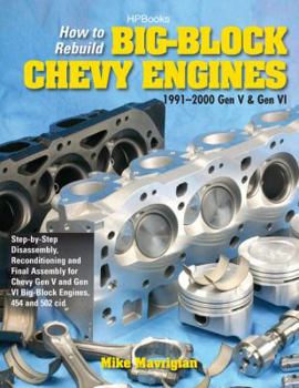 Paperback How to Rebuild Big-Block Chevy Engines, 1991-2000 Gen V & Gen VI: Step-By-Step Disassembly, Reconditioning and Final Assembly for Chevy Gen V and Gen Book