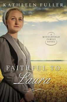 Faithful to Laura - Book #2 of the Middlefield Family