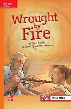 Paperback Reading Wonders, Grade 6, Leveled Reader Wrought by Fire, Approaching, Unit 2, 6-Pack Book