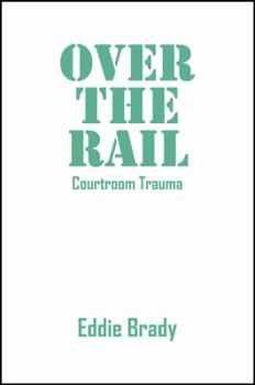 Paperback Over the Rail: Courtroom Trauma Book