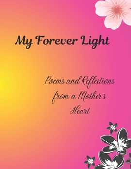 Paperback My Forever Light: A Sacred Bond Between Mother and Daughte Book