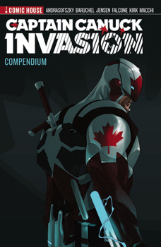 Captain Canuck - Invasion - Compendium - Book  of the Captain Canuck