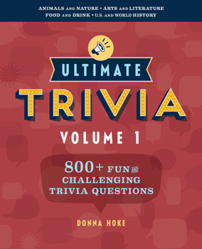 Paperback Ultimate Trivia, Volume 1: 800 + Fun and Challenging Trivia Questions Book