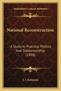 Paperback National Reconstruction: A Study in Practical Politics and Statesmanship (1898) Book