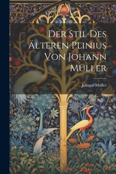 Paperback Der Stil des älteren Plinius von Johann Müller [German] Book