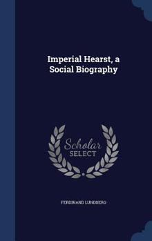 Hardcover Imperial Hearst, a Social Biography Book