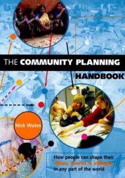 Paperback The Community Planning Handbook: How People Can Shape Their Cities, Towns and Villages in Any Part of the World Book