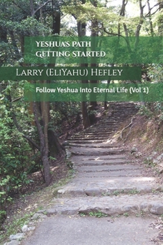 Paperback Yeshua's Path Getting Started: Follow Yeshua Into Eternal Life Book