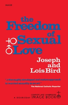 Paperback The Freedom of Sexual Love (Complete and Unabridged) Book