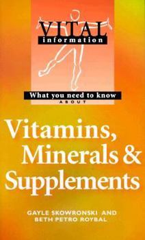 Paperback What You Need to Know about Vitamins, Minerals & Supplements Book