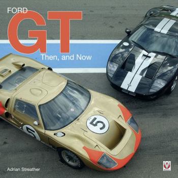 Hardcover Ford GT: Then, and Now Book