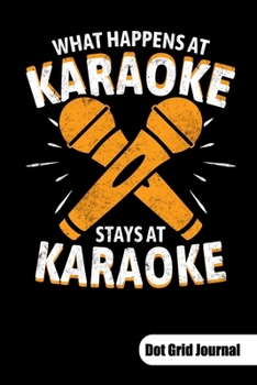 Karaoke King. Dot Grid Journal: Karaoke Singer Notebook and Karaoke Gifts, Dot Grid Paper 6x9.