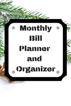 Monthly Bill Planner and Organizer: Finance Monthly & Weekly Budget Planner Expense Tracker Bill Organizer Journal Notebook | Budget Planning,Workbook | ... (Expense Tracker Budget Planner)
