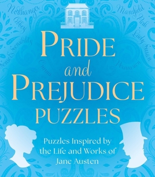 Pride and Prejudice Puzzles: Puzzles Inspired by the Life and Works of Jane Austen (Sirius Literary Puzzles)