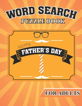 Father's Day Word Search For Adults: Gift for father's day - 40 Word Search Puzzles For Adults