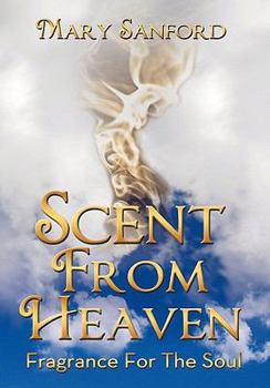 Paperback Scent from Heaven: Fragrance for the Soul Book