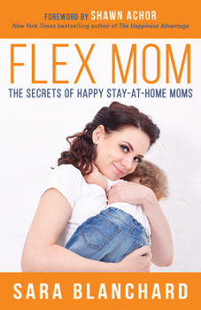 Paperback Flex Mom: The Secrets of Happy Stay-At-Home Moms Book