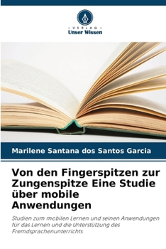 Paperback Von den Fingerspitzen zur Zungenspitze Eine Studie über mobile Anwendungen [German] Book