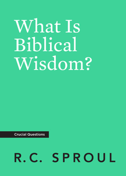 What Is Biblical Wisdom? - Book  of the Crucial Questions