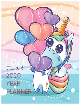I Can Do It 2020 Year Planner: Unicorn Is Real Dream Come True Unicorn Kawaii Unicorn Monthly and Yearly Planner Blank Lined Themed Year Planner ... 110 Pages for Learning Professional Business