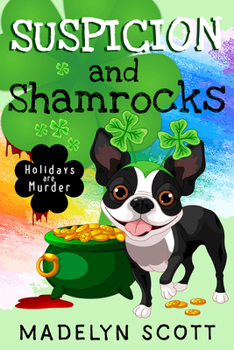 Suspicion and Shamrocks: St. Patrick's Day - Book #3 of the Holidays Are Murder