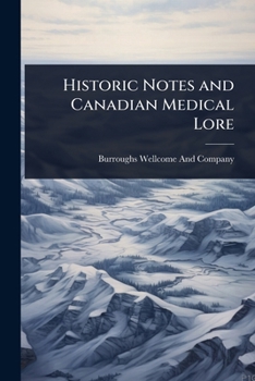 Paperback Historic Notes and Canadian Medical Lore Book