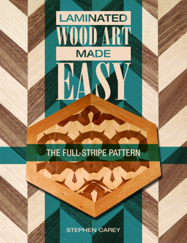 Paperback Laminated Wood Art Made Easy: The Full-Stripe Pattern Book