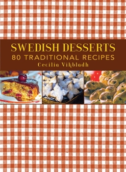 Hardcover Swedish Desserts: 80 Traditional Recipes Book