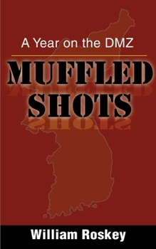 Paperback Muffled Shots: A Year on the DMZ Book