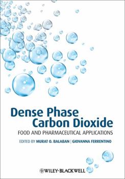 Hardcover Dense Phase Carbon Dioxide: Food and Pharmaceutical Applications Book