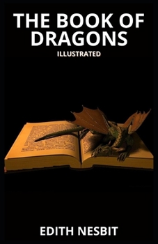 Paperback The Book of Dragons Illustrated Book