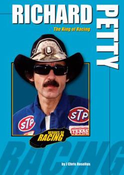 Richard Petty: The King of Racing - Book  of the Heroes of Racing
