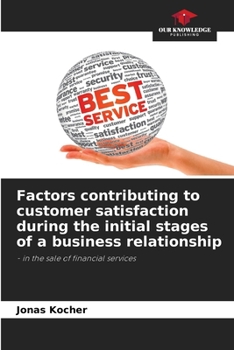 Paperback Factors contributing to customer satisfaction during the initial stages of a business relationship Book