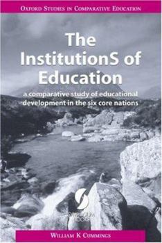 Paperback The InstitutionS of Education: A Comparative Study of Educational Development in the Six Core Nations (Oxford Studies in Comparative Education) Book