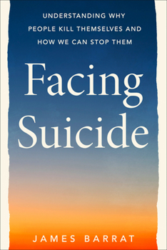 Hardcover Facing Suicide: Understanding Why People Kill Themselves and How We Can Stop Them Book
