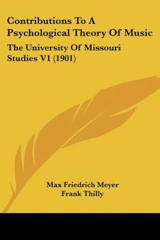 Paperback Contributions To A Psychological Theory Of Music: The University Of Missouri Studies V1 (1901) Book