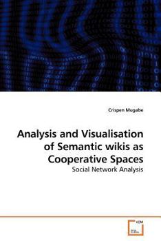 Paperback Analysis and Visualisation of Semantic wikis as Cooperative Spaces Book