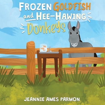 Paperback Frozen Goldfish and Hee-Hawing Donkeys Book