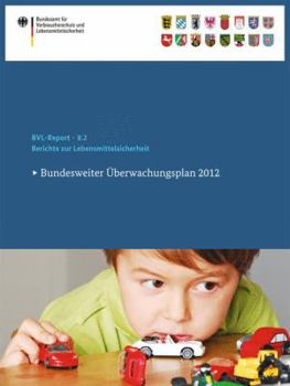 Paperback Berichte Zur Lebensmittelsicherheit 2012: Bundesweiter Überwachungsplan 2012 [German] Book
