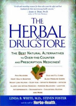 Hardcover The Herbal Drugstore: The Best Natural Alternatives to Over-The-Counter and Prescription Medicines! Book