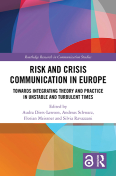Hardcover Risk and Crisis Communication in Europe: Towards Integrating Theory and Practice in Unstable and Turbulent Times Book