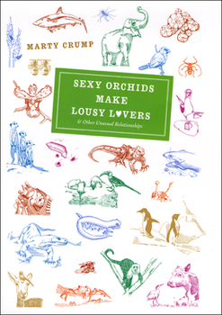 Hardcover Sexy Orchids Make Lousy Lovers & Other Unusual Relationships Book