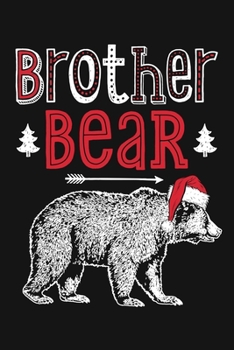 Paperback Brother Bear: Christmas Lined Notebook, Journal, Organizer, Diary, Composition Notebook, Gifts for Family and Friends Book