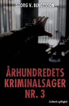 ?rhundredets kriminalsager nr. 3